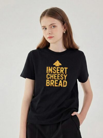 Insert Cheesy Bread Shirt | Viral Meme Text T-Shirt – Funny Gen Z Humor Tee