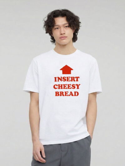 Insert Cheesy Bread Shirt | Viral Meme Text T-Shirt – Funny Gen Z Humor Tee, Sweatshirt & Hoodie