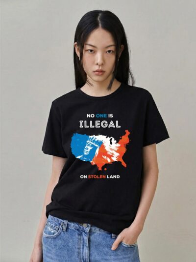 No One Is Illegal On Stolen Land Shirt | Immigration Human Rights Protest Tee
