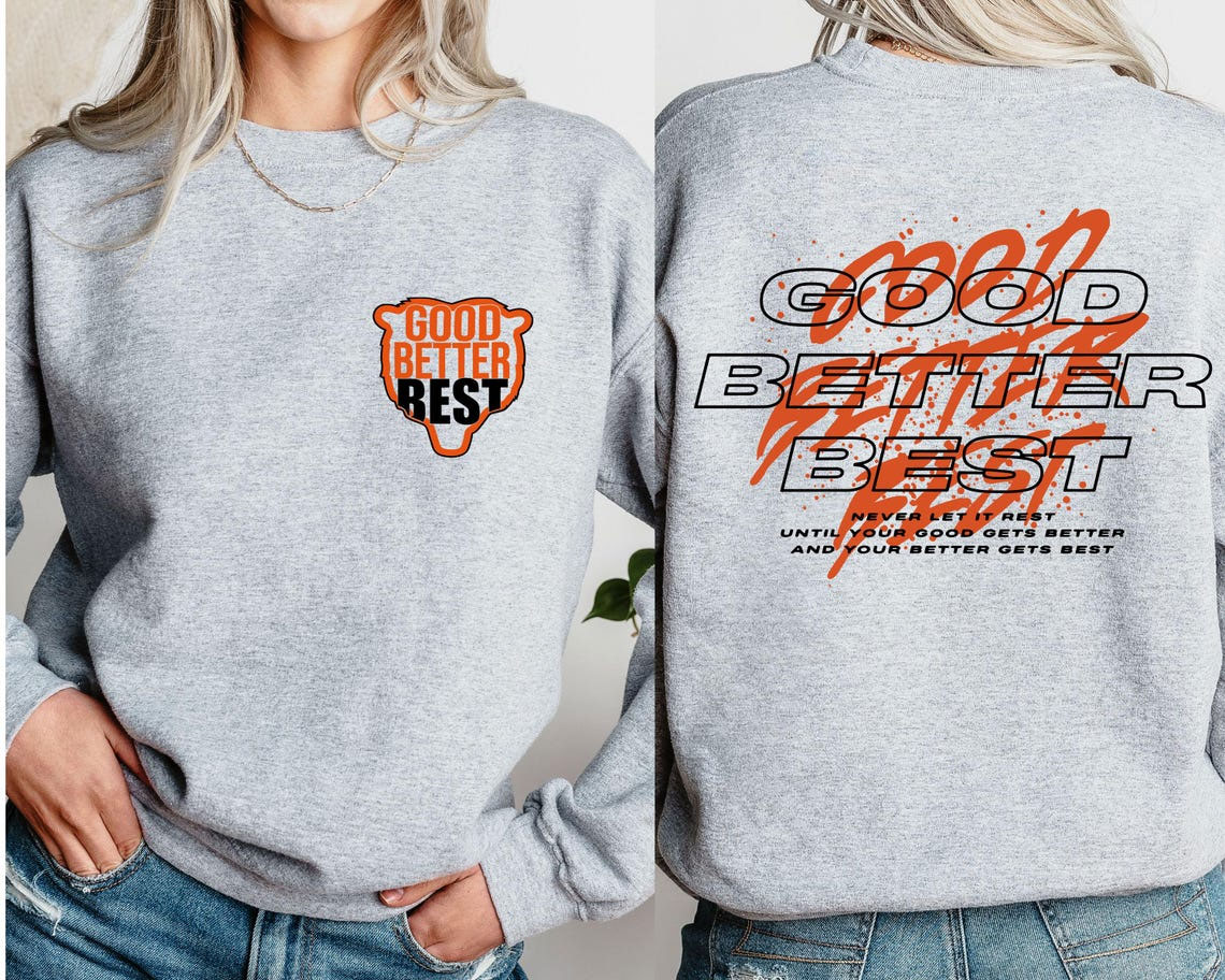 Good Better Best Bears Shirt | Chicago Bears Pro Football Motivational Mantra T-Shirt., Sweatshirt & Hoodie - Image 5